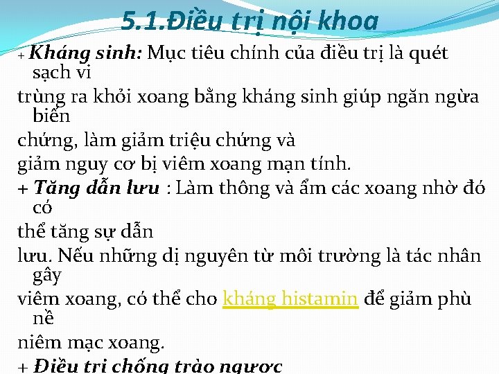 5. 1. Điều trị nội khoa + Kháng sinh: Mục tiêu chính của điều