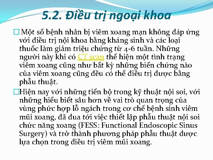 5. 2. Điều trị ngoại khoa � Một số bệnh nhân bị viêm xoang