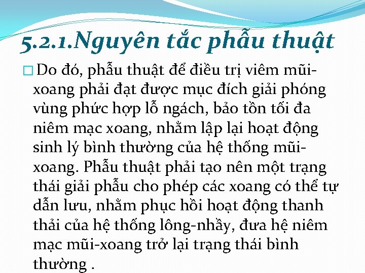  5. 2. 1. Nguyên tắc phẫu thuật � Do đó, phẫu thuật để