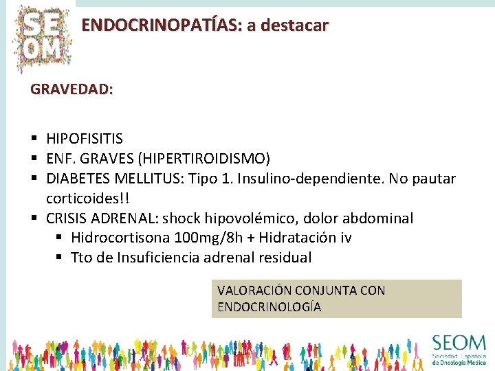 ENDOCRINOPATÍAS: a destacar GRAVEDAD: § HIPOFISITIS § ENF. GRAVES (HIPERTIROIDISMO) § DIABETES MELLITUS: Tipo