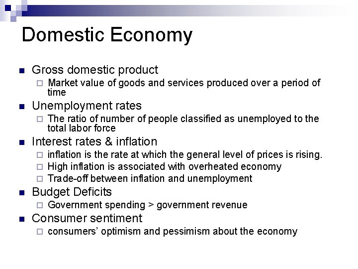 Domestic Economy n Gross domestic product ¨ n Unemployment rates ¨ n inflation is