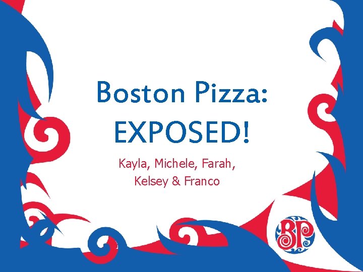 Boston Pizza: EXPOSED! Kayla, Michele, Farah, Kelsey & Franco 