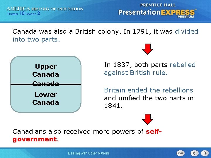 Chapter 10 Section 2 Canada was also a British colony. In 1791, it was