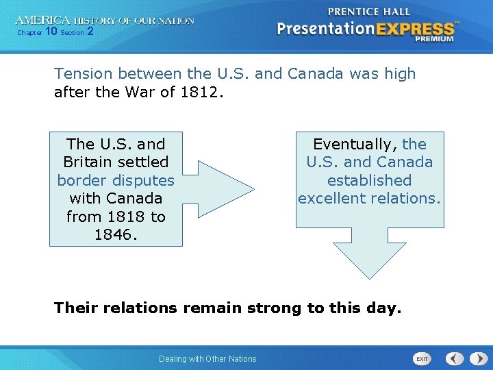 Chapter 10 Section 2 Tension between the U. S. and Canada was high after