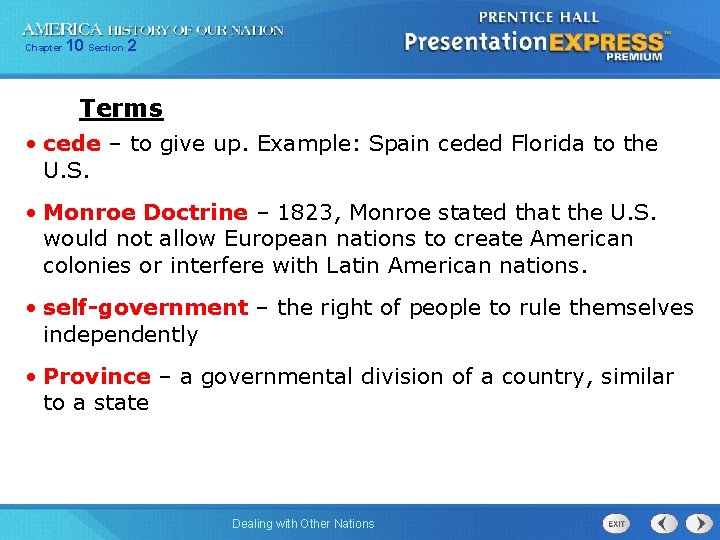 Chapter 10 Section 2 Terms • cede – to give up. Example: Spain ceded