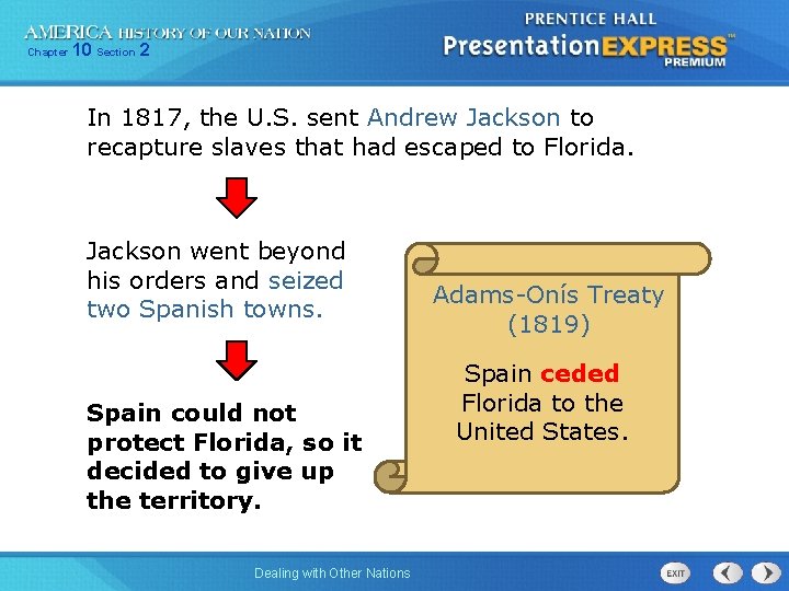 Chapter 10 Section 2 In 1817, the U. S. sent Andrew Jackson to recapture