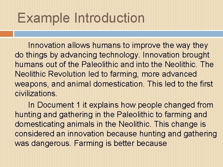 Example Introduction Innovation allows humans to improve the way they do things by advancing