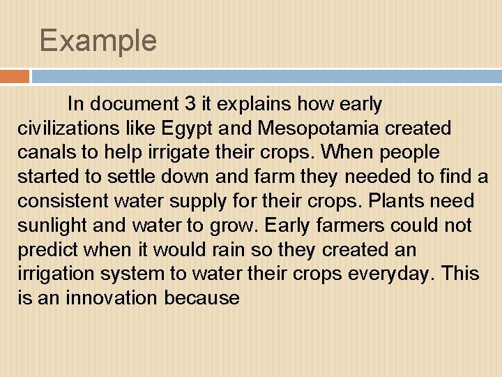 Example In document 3 it explains how early civilizations like Egypt and Mesopotamia created