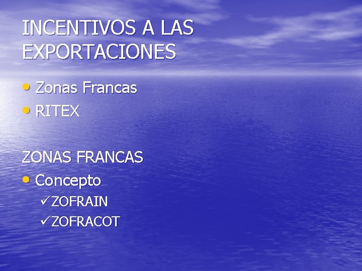 INCENTIVOS A LAS EXPORTACIONES • Zonas Francas • RITEX ZONAS FRANCAS • Concepto üZOFRAIN