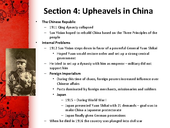 Section 4: Upheavels in China • • The Chinese Republic – 1911 Qing dynasty