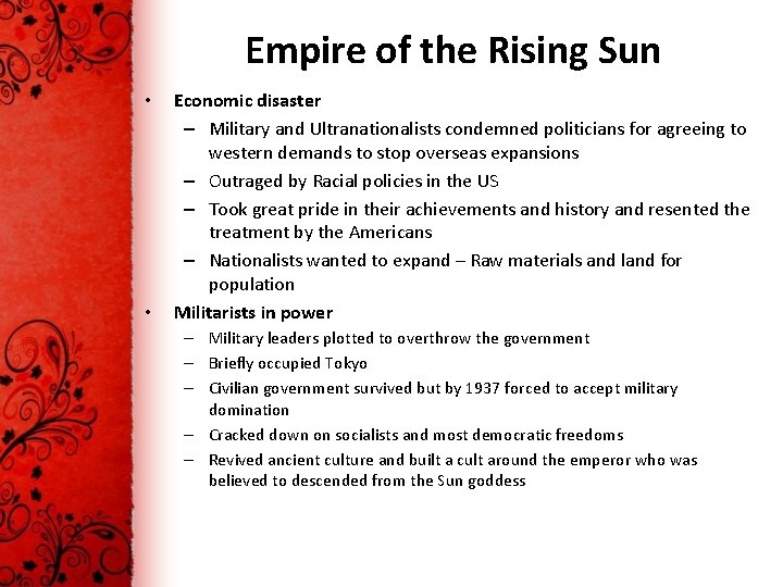 Empire of the Rising Sun • • Economic disaster – Military and Ultranationalists condemned