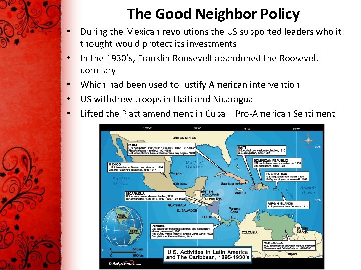 The Good Neighbor Policy • During the Mexican revolutions the US supported leaders who