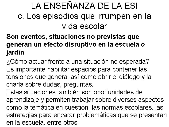 LA ENSEÑANZA DE LA ESI c. Los episodios que irrumpen en la vida escolar