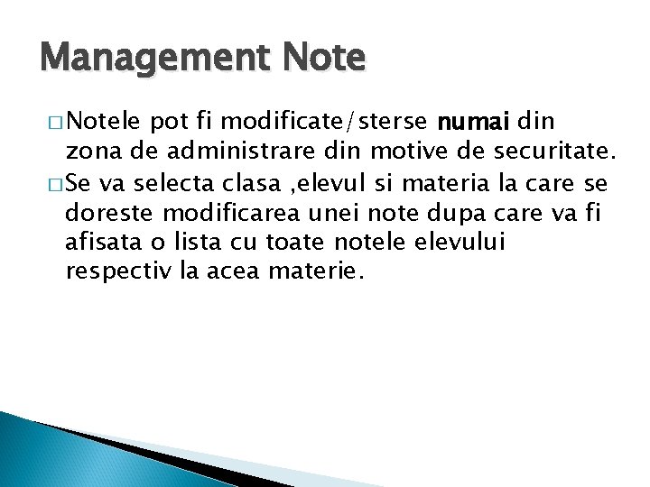 Management Note � Notele pot fi modificate/sterse numai din zona de administrare din motive