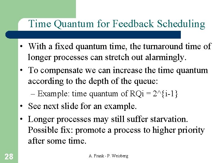 Time Quantum for Feedback Scheduling • With a fixed quantum time, the turnaround time