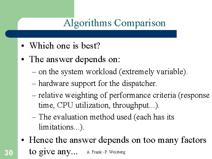 Algorithms Comparison • Which one is best? • The answer depends on: – on