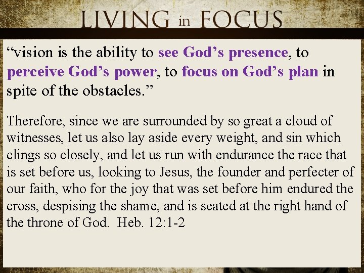 “vision is the ability to see God’s presence, to perceive God’s power, to focus