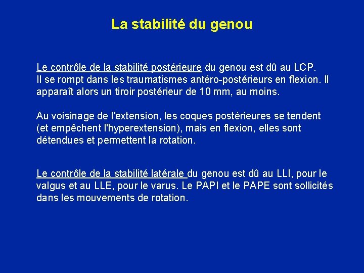 La stabilité du genou Le contrôle de la stabilité postérieure du genou est dû