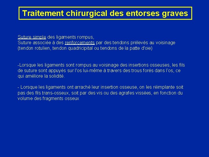 Traitement chirurgical des entorses graves Suture simple des ligaments rompus, Suture associée à des