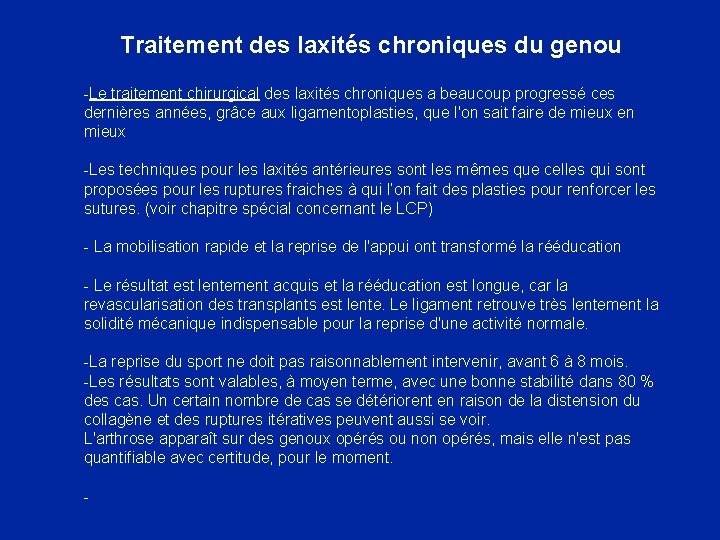 Traitement des laxités chroniques du genou -Le traitement chirurgical des laxités chroniques a beaucoup