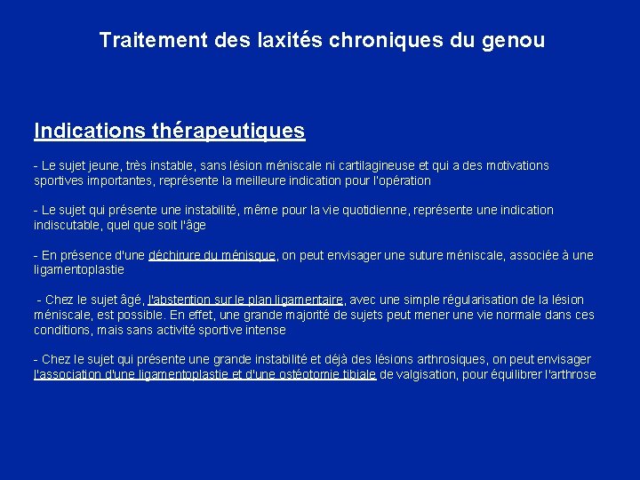 Traitement des laxités chroniques du genou Indications thérapeutiques - Le sujet jeune, très instable,