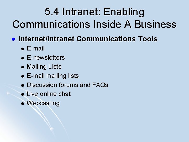5. 4 Intranet: Enabling Communications Inside A Business l Internet/Intranet Communications Tools l l