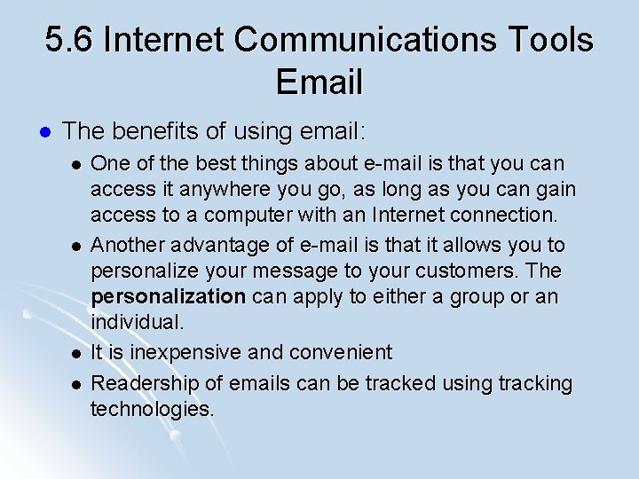 5. 6 Internet Communications Tools Email l The benefits of using email: l l