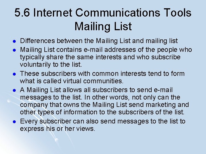 5. 6 Internet Communications Tools Mailing List l l l Differences between the Mailing