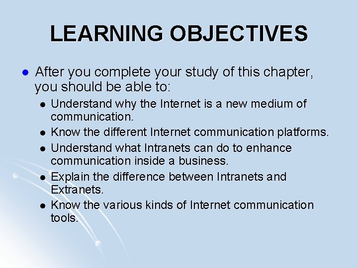 LEARNING OBJECTIVES l After you complete your study of this chapter, you should be