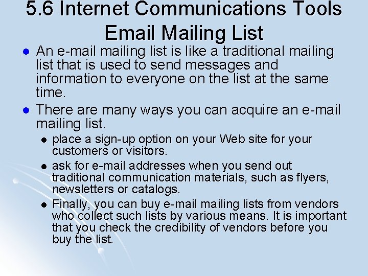 5. 6 Internet Communications Tools Email Mailing List l l An e-mailing list is
