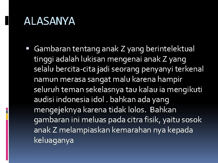 ALASANYA Gambaran tentang anak Z yang berintelektual tinggi adalah lukisan mengenai anak Z yang