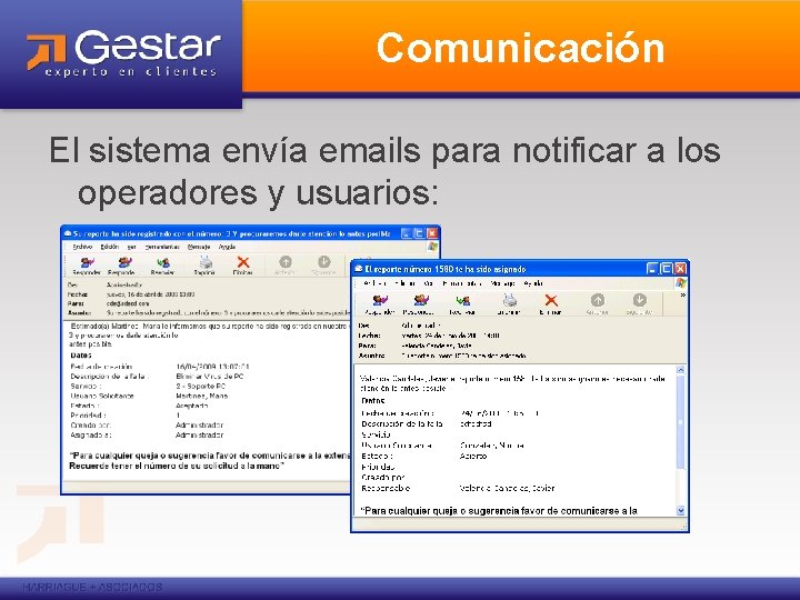 Comunicación El sistema envía emails para notificar a los operadores y usuarios: 