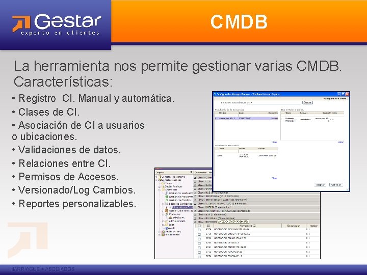 CMDB La herramienta nos permite gestionar varias CMDB. Características: • Registro CI. Manual y