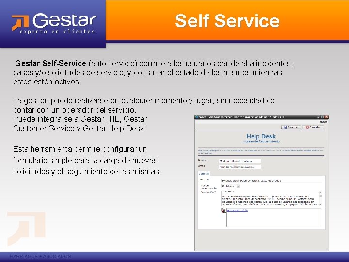 Self Service Gestar Self-Service (auto servicio) permite a los usuarios dar de alta incidentes,