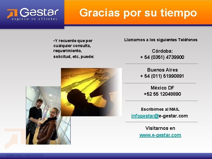 Gracias por su tiempo • Y recuerde que por cualquier consulta, requerimiento, solicitud, etc,
