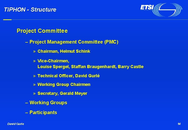 TIPHON - Structure Project Committee – Project Management Committee (PMC) » Chairman, Helmut Schink