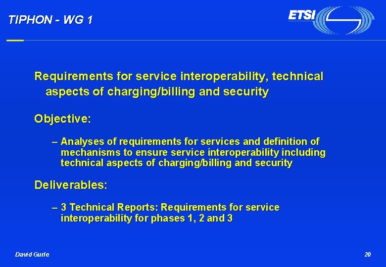 TIPHON - WG 1 Requirements for service interoperability, technical aspects of charging/billing and security