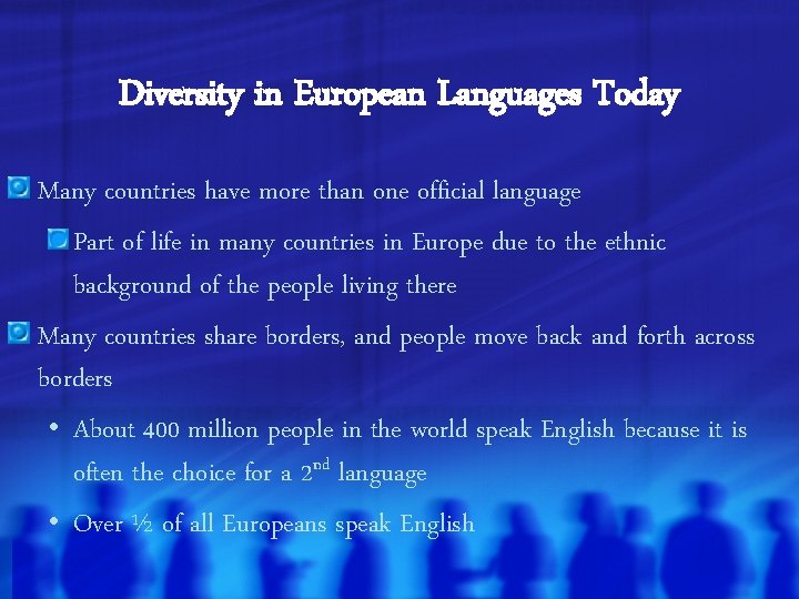 Diversity in European Languages Today Many countries have more than one official language Part