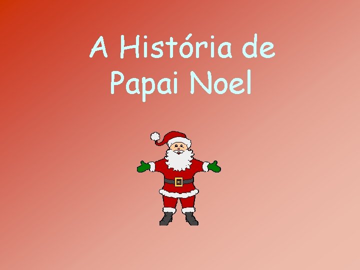 A História de Papai Noel 
