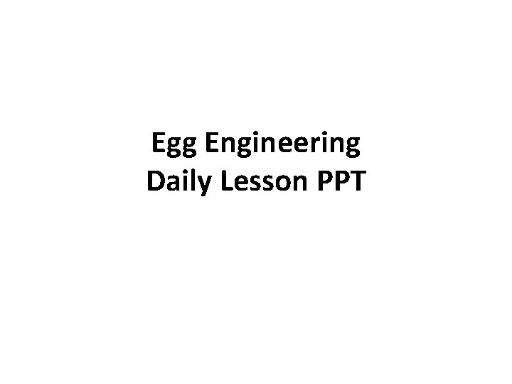 Egg Engineering Daily Lesson PPT 