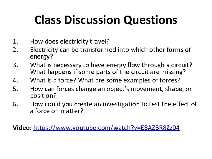 Class Discussion Questions 1. 2. 3. 4. 5. 6. How does electricity travel? Electricity