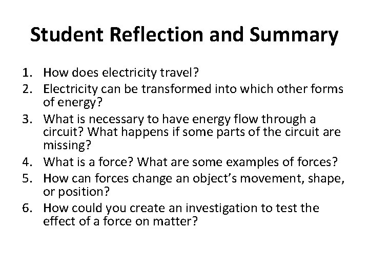 Student Reflection and Summary 1. How does electricity travel? 2. Electricity can be transformed