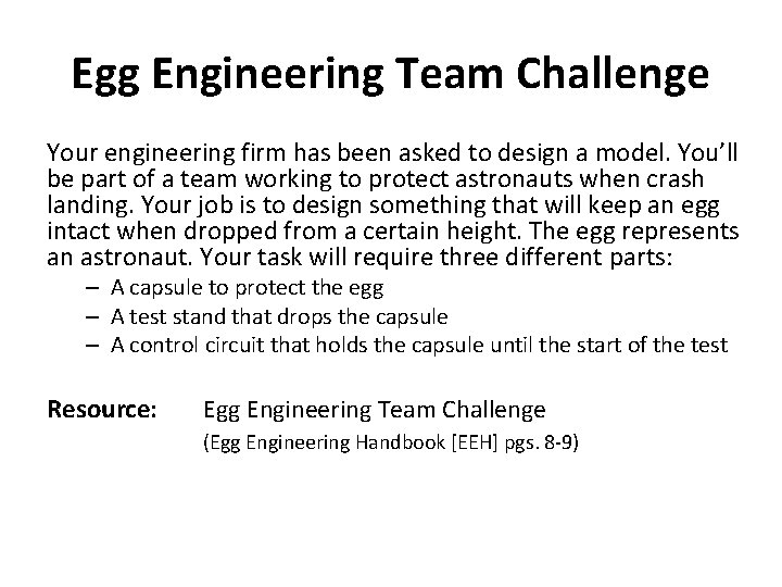Egg Engineering Team Challenge Your engineering firm has been asked to design a model.