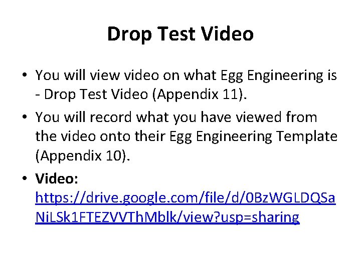 Drop Test Video • You will view video on what Egg Engineering is -