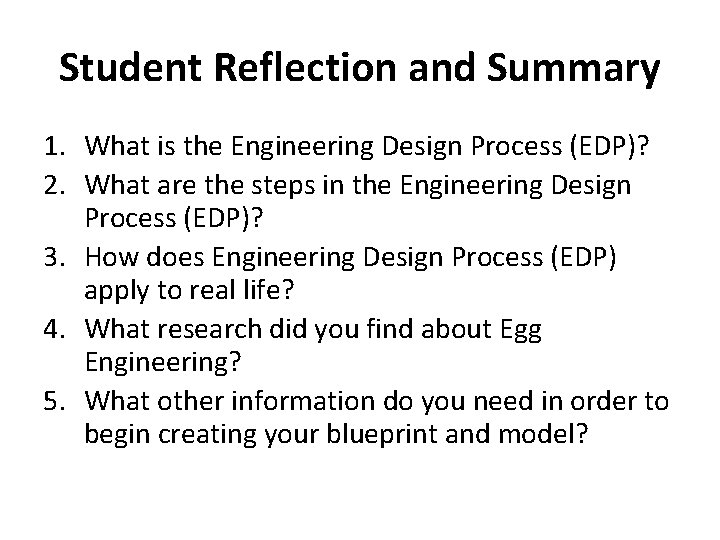Student Reflection and Summary 1. What is the Engineering Design Process (EDP)? 2. What