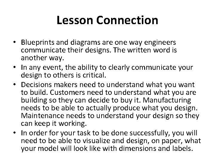 Lesson Connection • Blueprints and diagrams are one way engineers communicate their designs. The