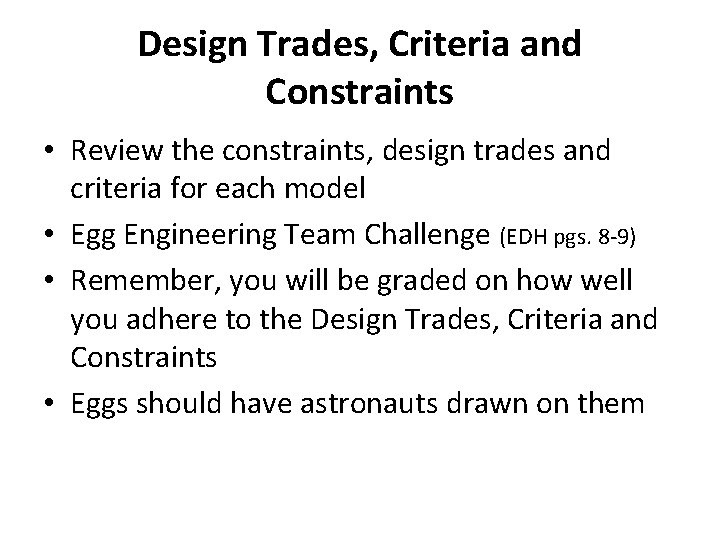 Design Trades, Criteria and Constraints • Review the constraints, design trades and criteria for