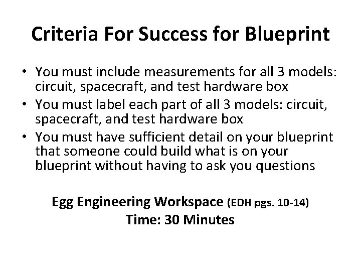 Criteria For Success for Blueprint • You must include measurements for all 3 models: