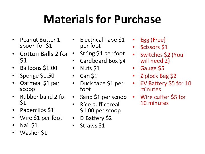 Materials for Purchase • Peanut Butter 1 spoon for $1 • Electrical Tape $1