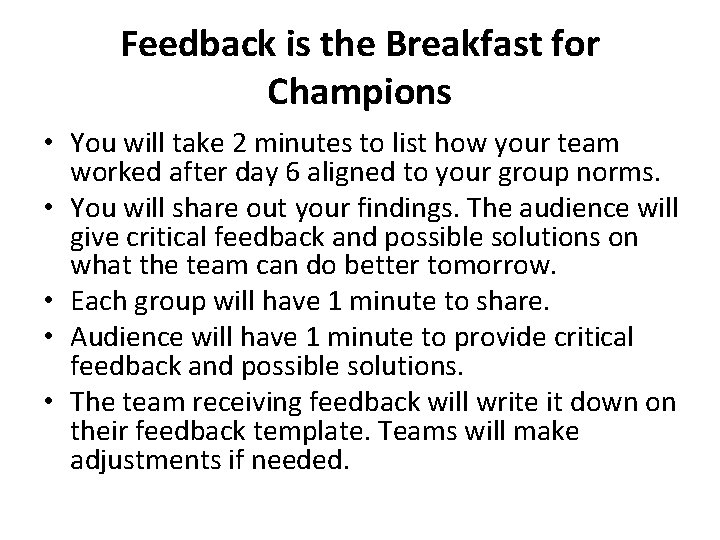 Feedback is the Breakfast for Champions • You will take 2 minutes to list